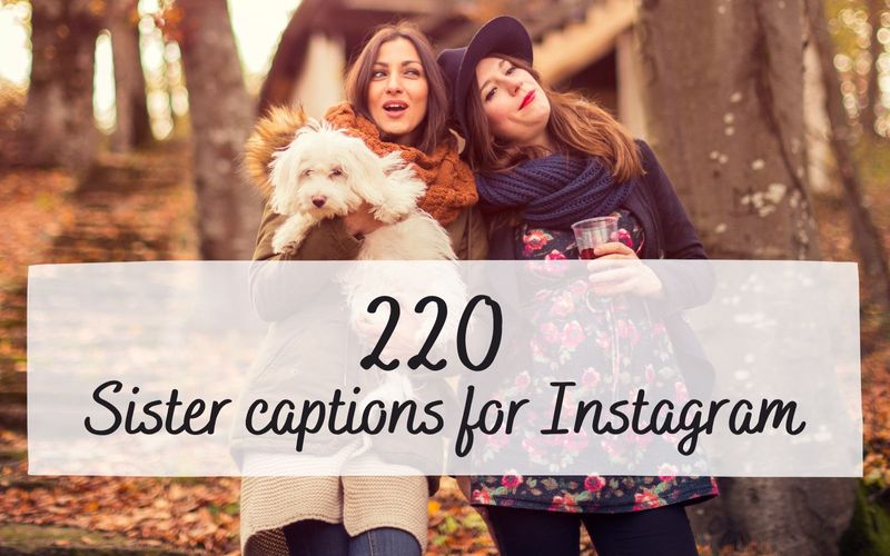 220-sister-captions-for-instagram-sisters-love-quotes-for-pics